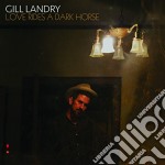 (LP Vinile) Gill Landry - Love Rides A Dark Horse