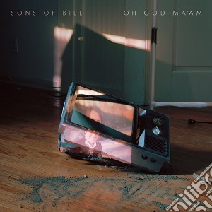 Sons Of Bill - Oh God Maam cd musicale di Sons Of Bill