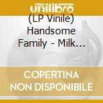 (LP Vinile) Handsome Family - Milk And Scissors lp vinile