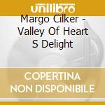 Margo Cilker - Valley Of Heart S Delight cd