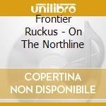 Frontier Ruckus - On The Northline cd musicale