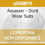 Assassin - Dont Wear Suits cd