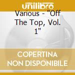 Various - "Off The Top, Vol. 1" cd