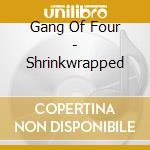 Gang Of Four - Shrinkwrapped