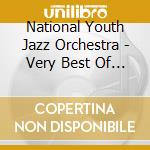 National Youth Jazz Orchestra - Very Best Of National Youth Orchestra cd