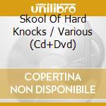 Skool Of Hard Knocks / Various (Cd+Dvd) cd