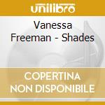 Vanessa Freeman - Shades cd