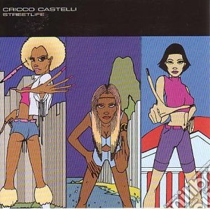 Cricco Castelli - Streetlife cd musicale di CASTELLI CRICCO