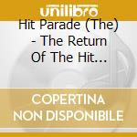 Hit Parade (The) - The Return Of The Hit Parade cd