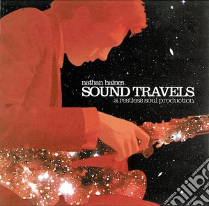 Nathan Haines - Sound Travels cd musicale