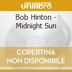 Bob Hinton - Midnight Sun cd