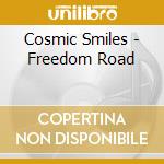 Cosmic Smiles - Freedom Road cd