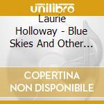 Laurie Holloway - Blue Skies And Other Vistas