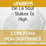 De La Soul - Stakes Is High cd
