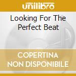 Looking For The Perfect Beat cd