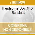 Handsome Boy M.S - Sunshine cd