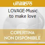 LOVAGE-Music to make love cd