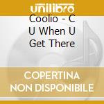 Coolio - C U When U Get There cd