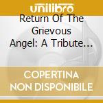 Return Of The Grievous Angel: A Tribute To Gram Parsons / Various cd