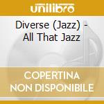 Diverse (Jazz) - All That Jazz cd
