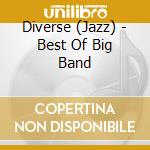 Diverse (Jazz) - Best Of Big Band cd musicale di Diverse (Jazz)