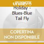 Holiday - Blues-Blue Tail Fly cd