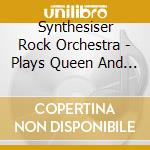 Synthesiser Rock Orchestra - Plays Queen And Lionel Richie cd