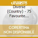 Diverse (Country) - 75 Favourite Country Hits cd musicale di Diverse (Country)