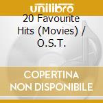 20 Favourite Hits (Movies) / O.S.T. cd musicale di O.S.T