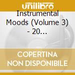 Instrumental Moods (Volume 3) - 20 Instrumental Classics cd