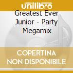 Greatest Ever Junior - Party Megamix cd