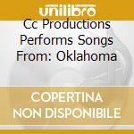 Cc Productions Performs Songs From: Oklahoma cd