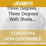 Three Degrees - Three Degrees With Sheila Ferguson cd