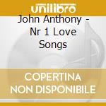John Anthony - Nr 1 Love Songs cd