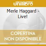 Merle Haggard - Live!