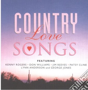 Country Love Songs / Various cd musicale