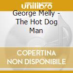 George Melly - The Hot Dog Man cd