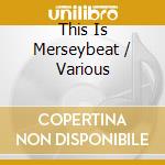 This Is Merseybeat / Various cd musicale di Various