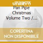 Pan Pipe Christmas Volume Two / Various cd