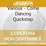 Various - Come Dancing Quickstep cd