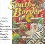 South Of The Border / Various cd
