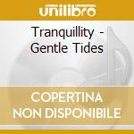 Tranquillity - Gentle Tides cd