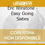 Eric Winstone - Easy Going Sixties cd