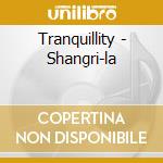 Tranquillity - Shangri-la cd