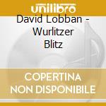 David Lobban - Wurlitzer Blitz cd