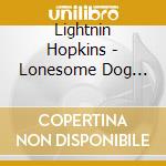 Lightnin Hopkins - Lonesome Dog Blues cd musicale di Lightnin Hopkins