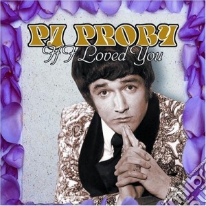 Proby Pj - If I Loved You cd musicale di Proby Pj