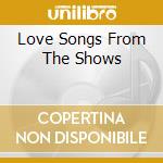 Love Songs From The Shows cd