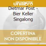Dietmar Post - Bier Keller Singalong cd