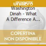 Washington Dinah - What A Difference A Day cd